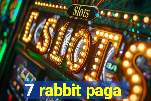 7 rabbit paga